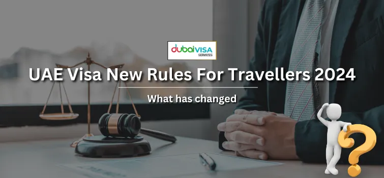 UAE Visa New Rules For Travellers 2024/2025 | What has changed [Updated]